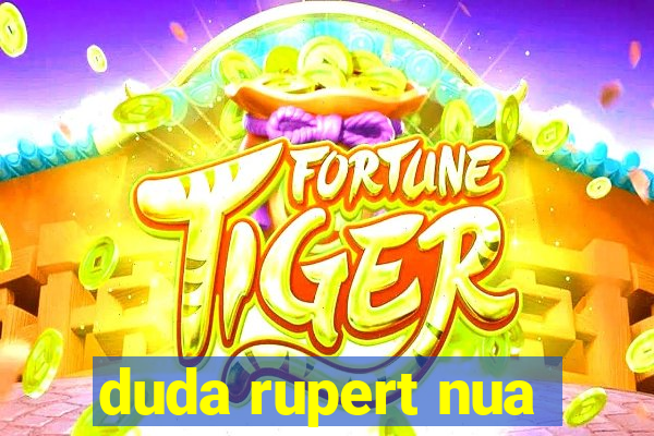 duda rupert nua